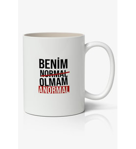 Benim Normal Olmam Anormal Yazılı Baskılı Kupa Bardak - Baskılı Kahve Kupa Bardak