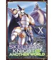 Skeleton Knight In Another World (Manga) Vol. 10