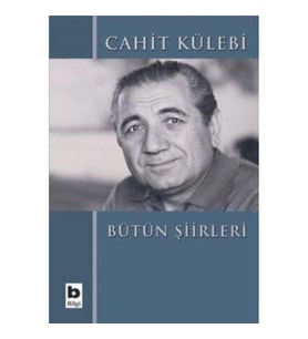 Cahit Külebi - Bütün Şiirleri
