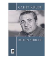 Cahit Külebi - Bütün Şiirleri