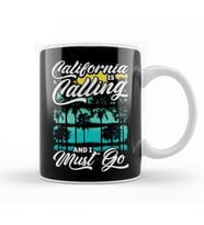 Cute California Is Calling And I Must Go Vacation Kupa Bardak Porselen