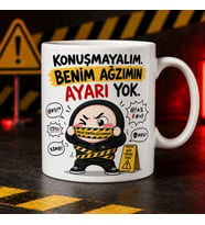 Konuşmayalım Benim Ağzımın Ayarı Yok Yazılı Eğlenceli Kupa
