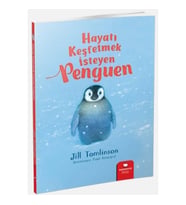 Hayvan Öyküleri Serisi - Hayatı Keşfetmek İsteyen Penguen