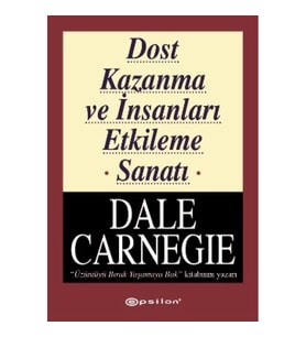 Dost Kazanma ve İnsanları Etkileme Sanatı