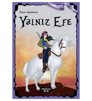 Yalnız Efe - Çocuk Klasikleri 34 - Ömer Seyfettin 9786257964852