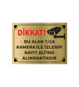 Dikkat Bu Alan 7 24 Kamera İle İzlenip Kayıt Altına Alınmaktadır Levha Altın Metal Yönlendir