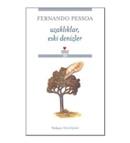Uzaklıklar, Eski Denizler - Fernando Pessoa