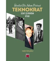 İdealist Bir Adam Portresi Teknokrat Sedat Çelikdoğan Kitabı