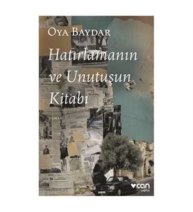 Hatırlamanın Ve Unutuşun Kitabı Oya Baydar Can Yayınları