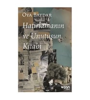Hatırlamanın Ve Unutuşun Kitabı Oya Baydar Can Yayınları