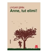 Anne, Tut Elimi!