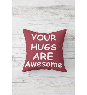 Your Hugs Are Awesome Çift Tarafı Baskılı Gizli Fermuarlı Yastık Kılıfı Kırlent Koltuk Yastık Kılıfı (Vişne Çürüğü)