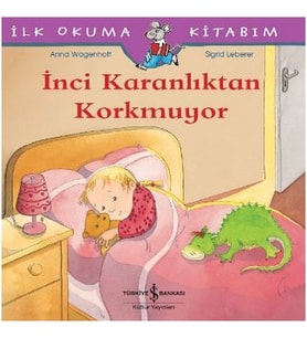İlk Okuma Kitabım - İnci Karanlıktan Korkmuyor