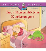 İlk Okuma Kitabım - İnci Karanlıktan Korkmuyor