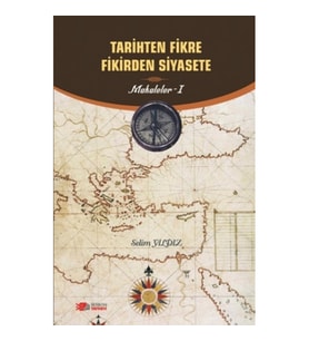 Tarihten Fikire Fikirden Siyasete