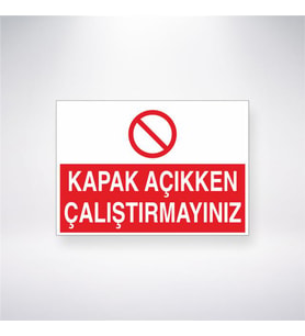 Kapak Açıkken Çalıştırmayınız 21x28 Arkası Yapışkanlı Levha