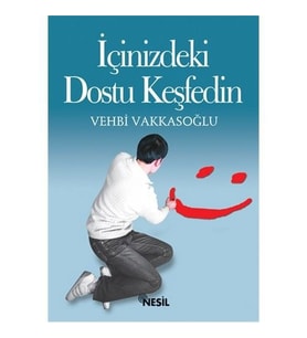 İçinizdeki Dostu Keşfedin Vehbi Vakkasoğlu