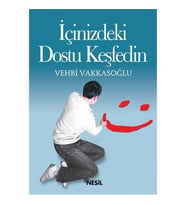 İçinizdeki Dostu Keşfedin Vehbi Vakkasoğlu