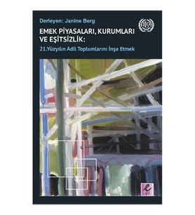 Emek Piyasaları, Kurumları ve Eşitsizlik - 21. Yüzyılın Adil Toplumlarını İnşa Etmek