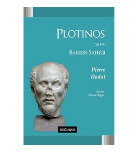 Plotinos ya da Bakışın Saflığı