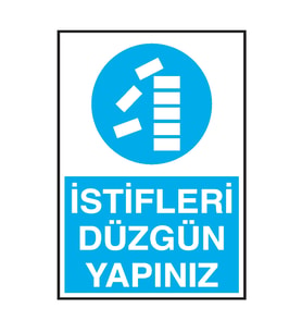 İstifleri Düzgün Yapınız Metal Uyarı Levhası