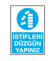 İstifleri Düzgün Yapınız Metal Uyarı Levhası