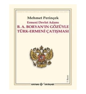 Ermeni Devlet Adamı B. A. Boryan'ın Gözüyle Türk-Ermeni Çatışması