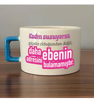 Kadın Susuyorsa Baskılı Kadınlar Günü Mavi Kulplu C Fincan