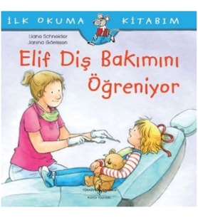 Elif Diş Bakımını Öğreniyor - İlk Okuma Kitabım