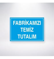 Fabrikamızı Temiz Tutalım 21x28 Arkası Yapışkanlı Levha