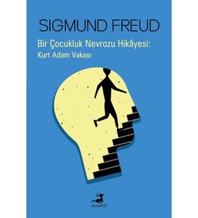 Bir Çocukluk Nevrozu Hikâyesi : Kurt Adam Vakası