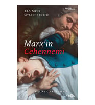 Marx’ın Cehennemi –Kapital’in Siyaset Teorisi–