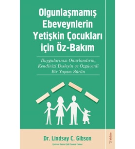 Olgunlaşmamış Ebeveynlerin Yetişin Çocukları için Öz-Bakım