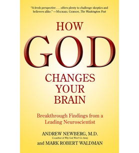 How God Changes Your Brain: Breakthrough Findings From A Leading Neuroscientist
