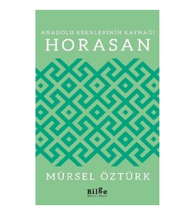 Anadolu Erenlerinin Kaynağı Horasan