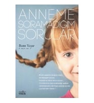 Anneme Soramadığım Sorular