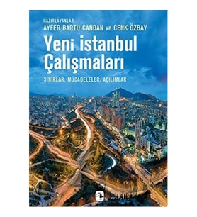 Yeni İstanbul Çalışmaları: Sınırlar, Mücadeleler, Açılımlar (Krem)
