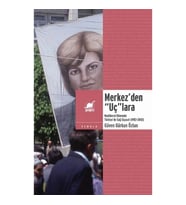 Merkez’den “Uç”lara: Neoliberal Dönemde Sağ Siyaset (1983-2002)