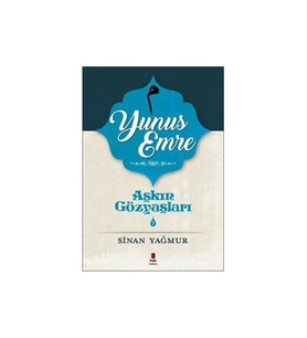 Aşkın Gözyaşları 5 Yunus Emre Sinan Yağmur Kapı Yayınları