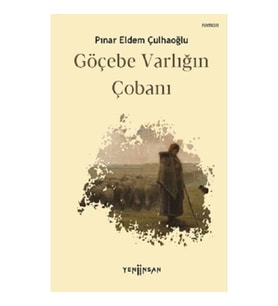 Göçebe Varlığın Çobanı