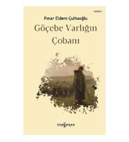Göçebe Varlığın Çobanı