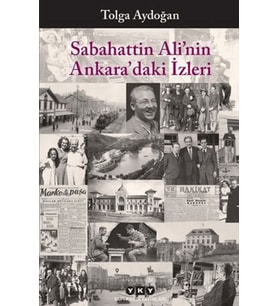 Sabahattin Ali’nin Ankara’daki İzleri