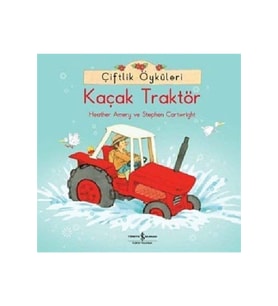 Çiftlik Öyküleri - Kaçak Traktör Heather Amery - Heather Amery,Stephen Cartwright