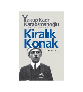 Kiralık Konak - Yakup Kadri Karaosmanoğlu