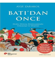 Batı’dan Önce Doğu Dünya Düzenlerinin Yükselişi ve Düşüşü