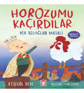 Horozumu Kaçırdılar - Bir Keloğlan Masalı