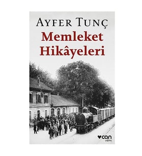Memleket Hikayeleri Ayfer Tunç Can Yayınları