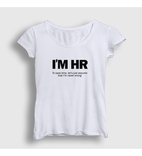 Presmono Kadın Beyaz I'm Hr I'm Never Wrong İnsan Kaynakları T-Shirt 465251tt (Beyaz)