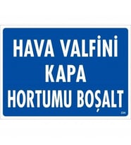 Mey İthalat® Hava Valfini Kapa Hortumu Boşalt Uyarı Levhası 25X35 Kod:234