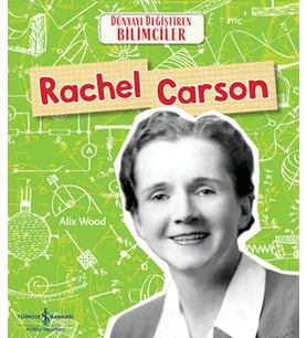 Rachel Carson Dünyayı Değiştiren Bilimciler